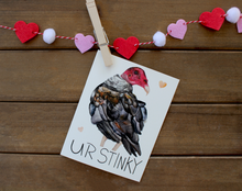 Load image into Gallery viewer, UR STINKY - Turkey Vulture Valentine Card