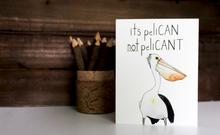 Load image into Gallery viewer, PeliCAN, Not Pelican't Card