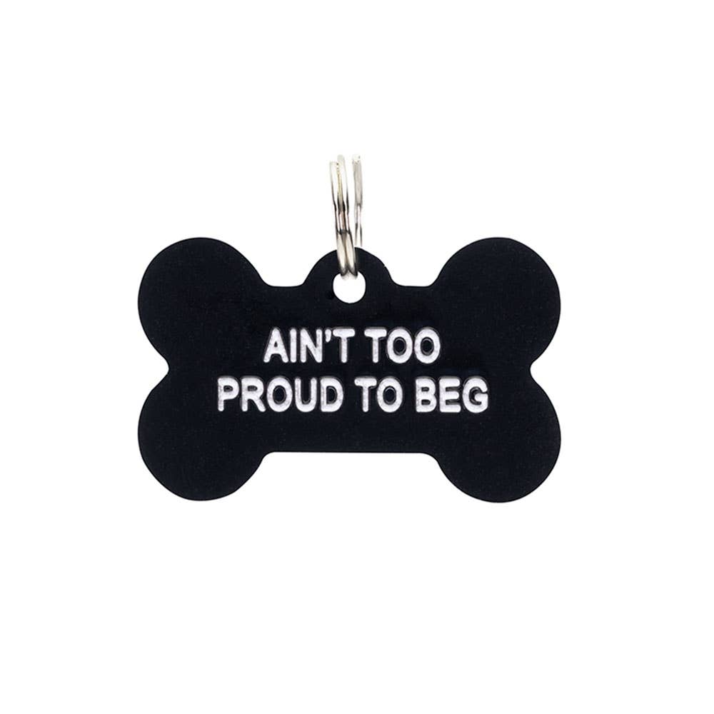 Proud To Beg Dog Tag