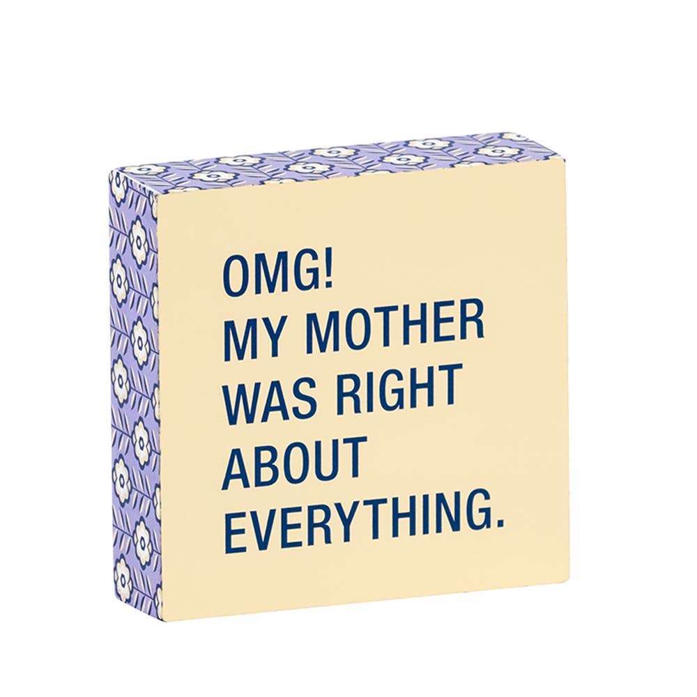 Mother Was Right Block Sign