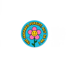 Load image into Gallery viewer, The Horrors Persist, But So Do I Mini Sticker
