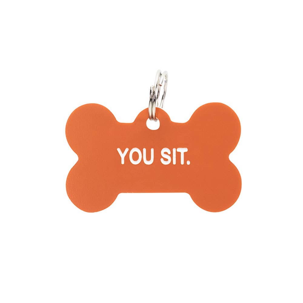 You Sit Dog Tag