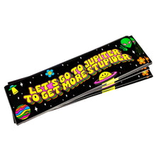 Load image into Gallery viewer, Let's Go To Jupiter To Get More Stupider Vinyl Sticker
