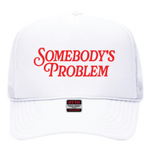 Load image into Gallery viewer, Somebody's Problem Trucker Hats
