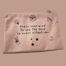Load image into Gallery viewer, Train Your Mind to See the Good in Every Situation pouch
