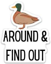 Load image into Gallery viewer, Duck around and find out sticker
