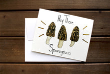 Load image into Gallery viewer, Hey There, Sporegeous! Morel Mushroom Card
