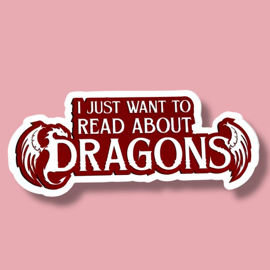 I Just Want to Read About Dragons Sticker