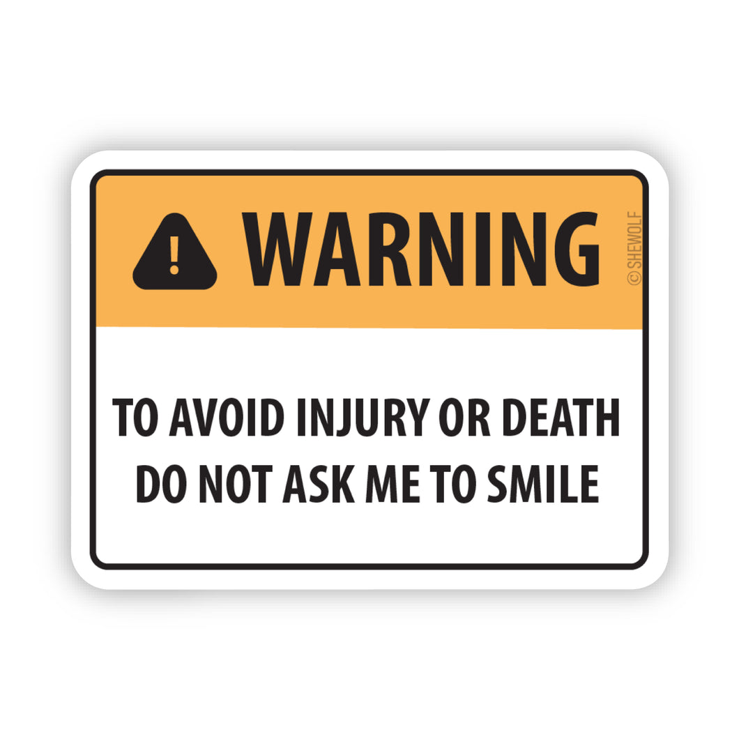 Don't Ask Me to Smile Sticker