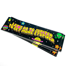 Load image into Gallery viewer, Let's Go To Jupiter To Get More Stupider Vinyl Sticker

