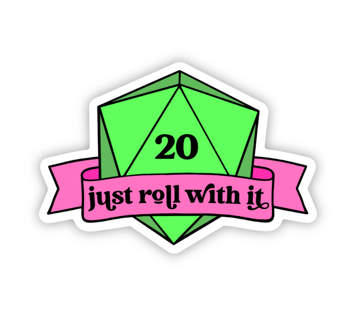 Just Roll With It (Updated) Sticker