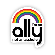 Load image into Gallery viewer, I&#39;m an ally not an asshole sticker
