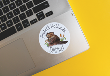 Load image into Gallery viewer, Protect Wetlands, DAMIT Beaver Sticker (Round)
