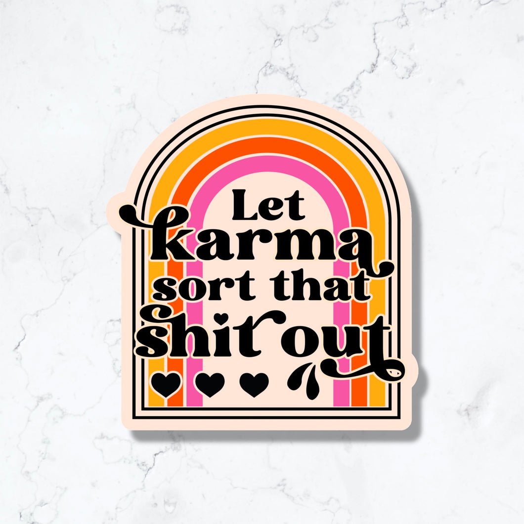 Let Karma Sort That Shit Out Sticker