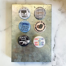 Load image into Gallery viewer, Coffee Coffee Coffee Button / Badge
