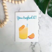 Load image into Gallery viewer, You Crushed It Orange Crush Greeting Card
