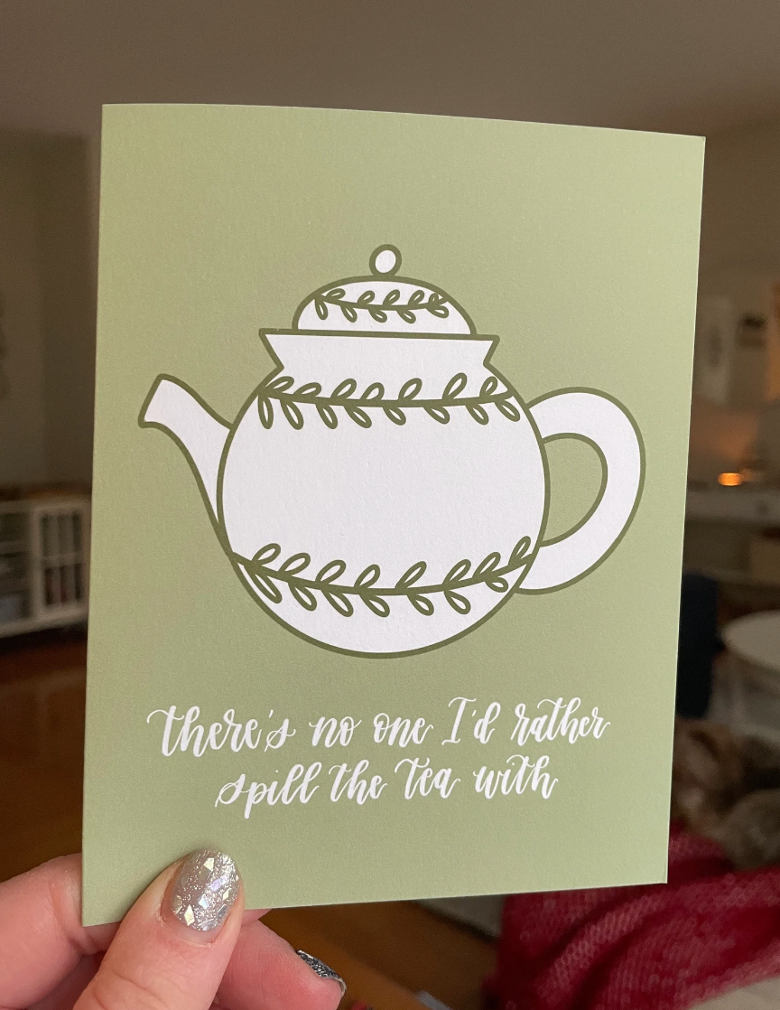 There's No One I'd Rather Spill The Tea With. Sage Green Funny Friendship Card.