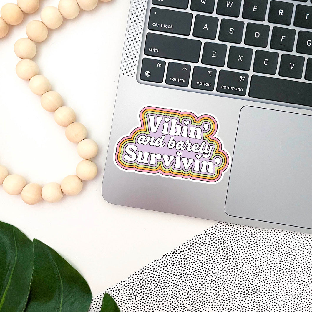 Vibin' and Barely Survivin' Sticker