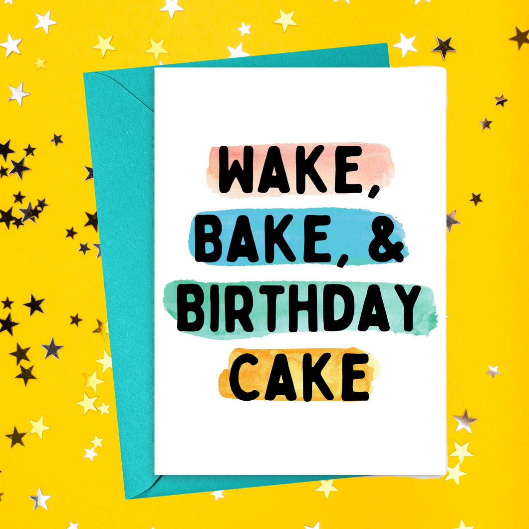 Wake and Bake Weed Birthday Card - Pun Funny Birthday Card