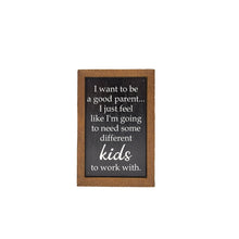 Load image into Gallery viewer, Good Parent Funny Small Sign
